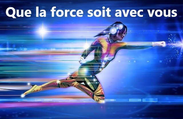 Que la force soit avec vous