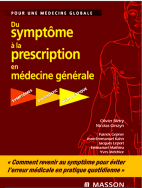 Pour une medecine globale du symptome a la prescription en medecine generale
